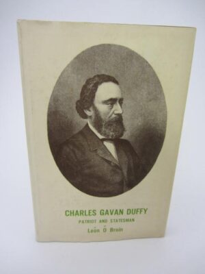 Charles Gavan Duffy. Patriot And Statesman. - Ulysses Rare Books