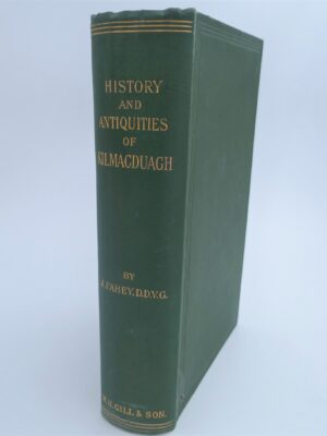 The History and Antiquities of the Diocese of Kilmacduagh (1893) by Jerome D. Fahey